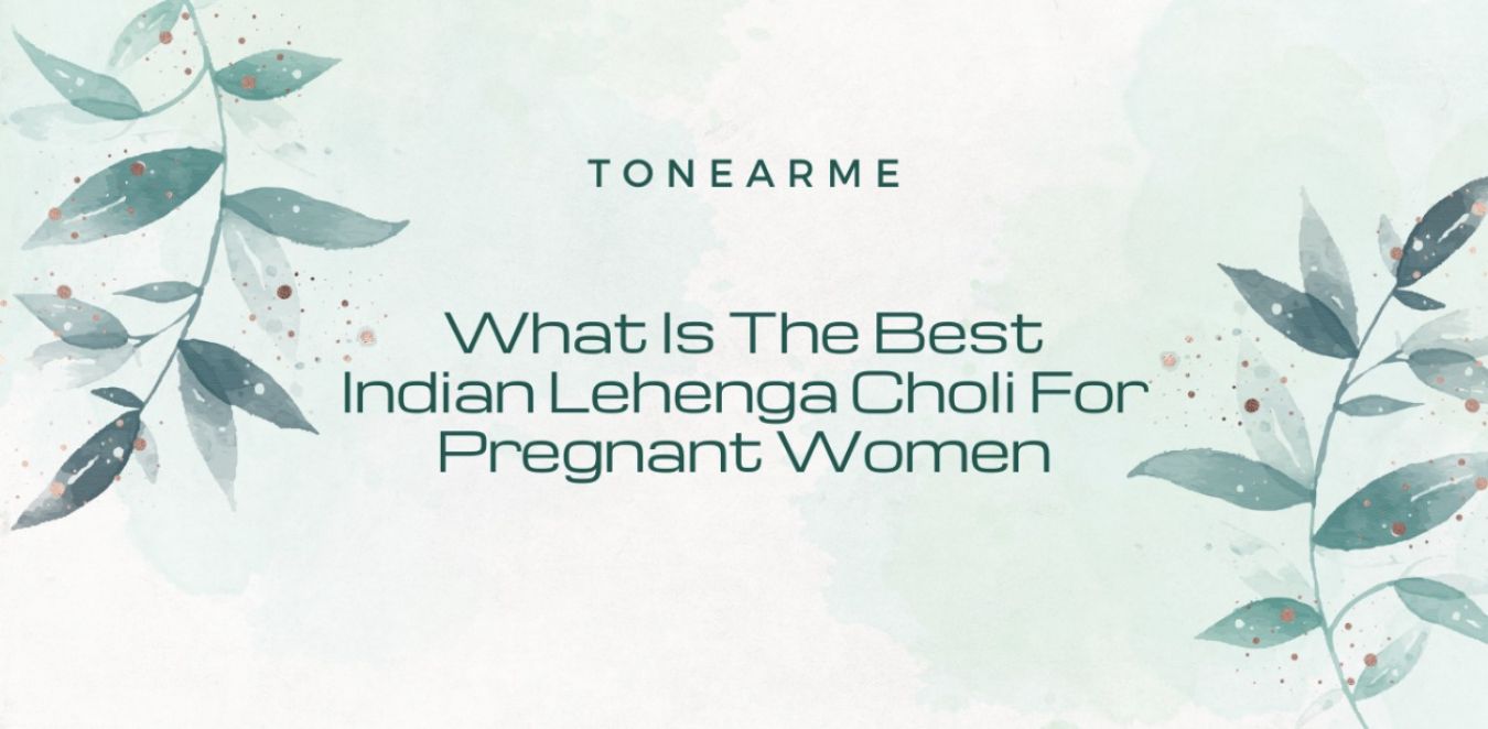 What Is The Best Indian Lehenga Choli For Pregnant Women?